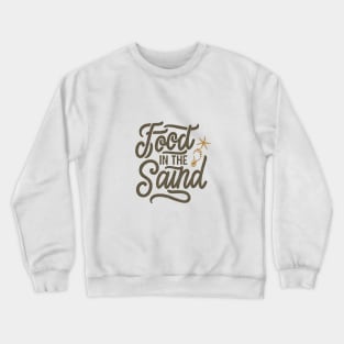 Foot in the sand Crewneck Sweatshirt